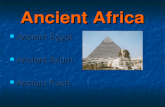 Ancient Africa Ancient Egypt Ancient Egypt Ancient Axum Ancient Axum Ancient Kush Ancient Kush