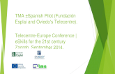 TMA â€“Spanish Pilot (Fundaci³n Esplai and Oviedoâ€™s Telecentre). Telecentre-Europe Conference | eSkills for the 21st century Zagreb, September 2014