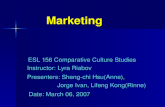 Marketing Marketing ESL 156 Comparative Culture Studies ESL 156 Comparative Culture Studies Instructor: Lyra Riabov Instructor: Lyra Riabov Presenters: