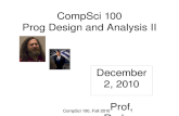 CompSci 100 Prog Design and Analysis II December 2, 2010 Prof. Rodger CompSci 100, Fall 20101
