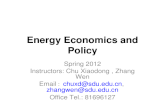 Energy Economics and Policy Spring 2012 Instructors: Chu Xiaodong, Zhang Wen Email ï¼ chuxd@sdu.edu.cn, zhangwen@sdu.edu.cn chuxd@sdu.edu.cn zhangwen@sdu.edu.cn