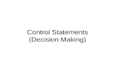 Control Statements (Decision Making). Control Statements Control statements Selection Statements The if else statement The switch statements Iteration