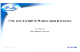 IPv6 IPv6 and 3G/UMTS Mobile and 3G/UMTS Mobile Core Core