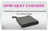 OFIR SEAT CUSHION  Preventing slipping and pressure wounds in a wheel chair