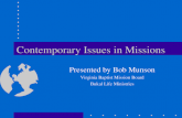 Contemporary Issues in Missions Presented by Bob Munson Virginia Baptist Mission Board Bukal Life Ministries