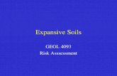 Expansive Soils GEOL 4093 Risk Asssessment. Expansive Soils Also called shrink-swell soils Expand greatly when saturated with water Expansion largely