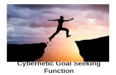 Cybernetic goal seeking function