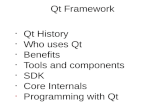 Qt Framework Qt History Who uses Qt Benefits Tools and components SDK Core Internals Programming with Qt