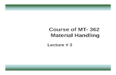 Course of MT- 362 Material Handling Lecture # 3. Principles of Material Handling Planning principle Standardization principle Work principle Ergonomic