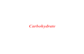 Carbohydrate. Carbohydrate molecules made up of mono-, di- tri- and poly-saccharides multi-hydroxylated 5- (ribose) and 6-carbon (glucose, fructose, galactose...)