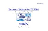 Business Report for FY2006 - smk.co.jp .512 140 511 563 1,668-1,000-500 0 500 1,000 1,500 2,000 (Unit:Million