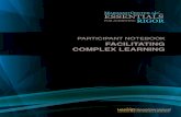 PARTICIPANT NOTEBOOK FACILITATING COMPLEX LEARNING Complex Learning...¢  Facilitating Complex Learning