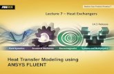 Heat Transfer Modeling using ANSYS ANSYS FLUENT Lecture 7 ... ¢â‚¬¢ANSYS FLUENT allows you to chose between