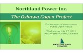 The Oshawa Cogen Project - Northland 17 Oshawa Cogen Project ¢â‚¬¢The Oshawa Cogen can be used as an economic