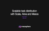 Scalable task distribution with Scala, Akka and Scalable task distribution with Scala, Akka and Mesos