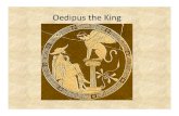 Oedipus the King - Sophocles¢â‚¬â„¢ Oedipus Rex ¢â‚¬¢ probably the most famous tragedy ever written. ¢â‚¬¢ It