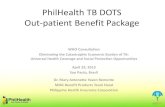 PhilHealth TB DOTS Out-patient Benefit Package PhilHealth TB DOTS Out-patient Benefit Package WHO Consultation