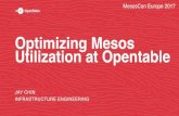 Optimizing Mesos Utilization at 2.pdf Utilization at Opentable JAY CHIN INFRASTRUCTURE ENGINEERING MesosCon