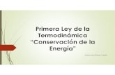 Primera Ley de la Termodinámica “Conservación de la Energía”dcb. ... “Conservación de la energía” Principio de conservación de la energía y masa.Ecuación de continuidad.