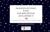 NAVIGATING THE DEMENTIA JOURNEY Living with dementia is a journey. This notebook was created as part
