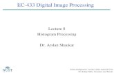 Lecture 8 Histogram Processing Dr. Arslan Shaukat Local Histogram Processing The histogram processing