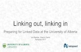 Linking out, linking in Linking out, linking in Preparing for Linked Data at the University of Alberta