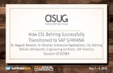 How CSL Behring Successfully Transitioned to SAP S/4HANA AC Slide Decks Thursday/ASUG82984...¢  Transitioned