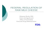 FEDERAL REGULATION OF RAW MILK CHEESE Raw Milk Cheese Risk Profile, cont. ¢Œ Other studies suggest that