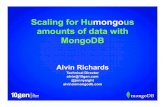Scaling for Humongous amounts of data with MongoDB ... Scaling for Humongous amounts of data with MongoDB
