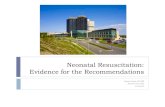 Neonatal Resuscitation: Evidence for the Recommendations Neonatal Resuscitation: Evidence for the Recommendations