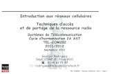 Introduction aux réseaux cellulaires Techniques ... TEL-COM202 - Réseaux Cellulaires 2011 - Page 1 Introduction aux réseaux cellulaires Techniques d’accès et de partage de la