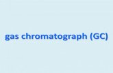 gas chromatograph (GC) Gas chromatography is a technique for separating chemical substances that relies