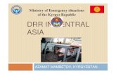 DRR IN CENTRAL ASIA - UN ESCAP 2015-01-30¢  DRR IN CENTRAL ASIA AZAMAT MAMBETOV, KYRGYZSTAN 1. Ministry