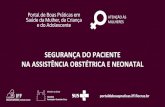 SEGURANÇA DO PACIENTE NA ASSISTÊNCIA OBSTÉTRICA E · PDF file portaldeboaspraticas.iff. SEGURANÇA DO PACIENTE NA ASSISTÊNCIA OBSTÉTRICA E NEONATAL Segurança do Paciente no Brasil