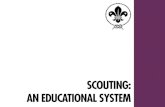 SCOUTING: AN EDUCATIONAL SYSTEM ... Scouting: An Educational System - Page 1 “Scouting: An educational system” is intended to help everyone interested in gaining a greater understanding