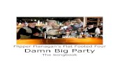 Lyrics - Damn Big Big...¢  Damn Big Party The Songbook . COME IN Come in, come in we¢â‚¬â„¢ll do the best