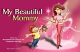 My Beautiful Mommy - My beautiful mommy / written by Michael Alexander Salzhauer, MD ; illustrated by