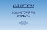 CASE HISTORY#2 COOLING TOWER FAN Of Cooling... · PDF file •Thru balancing of the cooling tower fan we were able to reduce the 1x rpm fan vibration levels significantly (from 72