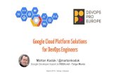 for DevOps Engineers Google Cloud Platform ... Google Cloud Platform Solutions for DevOps Engineers