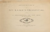 History of St. Luke's Hospital with a description of the ... · PDF file HISTORY OF ST. LUKE’S HOSPITAL. St. Luke’S represents the earliest effort of theEpiscopal Church to provide