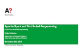Apache Spark and Distributed Programming - CS-E4110 ... Apache Spark Apache Spark Distributed programming