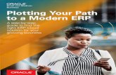 Plotting Your Path to a Modern ERP - Oracle ERP modernization is the re-architecting, re-platforming,