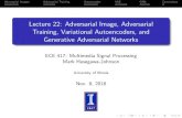 Lecture 22: Adversarial Image, Adversarial Training, Variational Autoencoders 2018-11-08¢  Adversarial