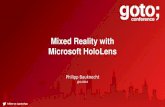 Mixed Reality with Microsoft HoloLens - GOTO Conference Mixed Reality with Microsoft HoloLens Philipp