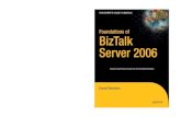 Dear Reader, BizTalk Server 2006 - Foundations of BizTalk Server 2006 Dear Reader, BizTalk Server 2006