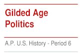 Gilded Age Politics - Weebly I. Gilded Age politics were intimately tied to big business and focused