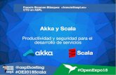 Akka y Scala ... 8 vms java+Akka+Scala+Kafka+Akka Streams Descubriendo Akka y Scala C£³mo lo estamos