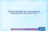 CDC Guideline for Prescribing Opioids for Chronic Pain ... Use additional caution with renal or hepatic