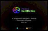 2016 Off-Season Marketing Campaign Overview and Strategy · PDF file

2016 Off-Season Marketing Campaign Overview and Strategy April 14, 2016