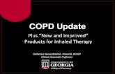 COPD Update - Piedmont · PDF file Chronic Obstructive Pulmonary Disease (COPD) • Characterized by airflow limitation that is not fully reversible • Preventable and treatable •